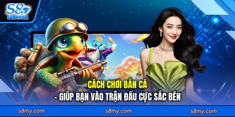 Cách chơi bắn cá