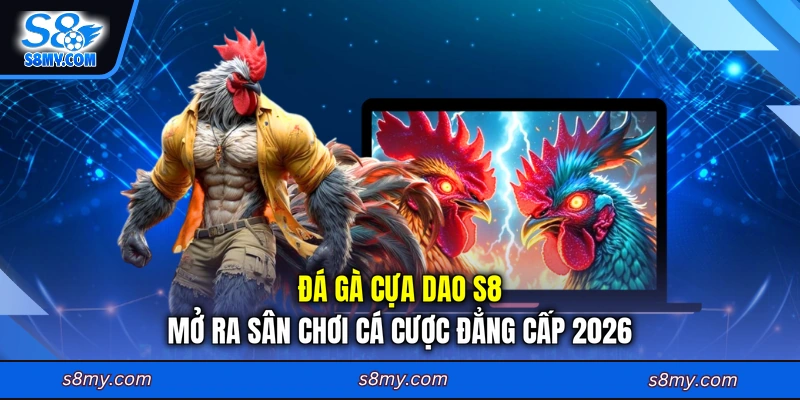 Đá gà cựa dao S8