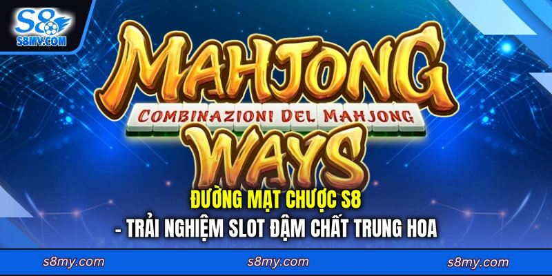 Đường Mạt Chược S8