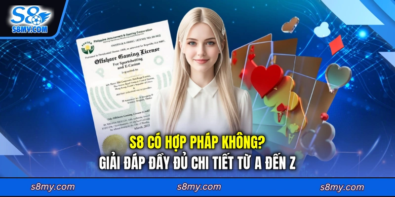 S8 có hợp pháp không