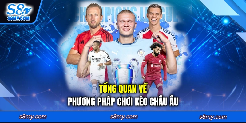 Tổng quan về phương pháp chơi kèo châu Âu